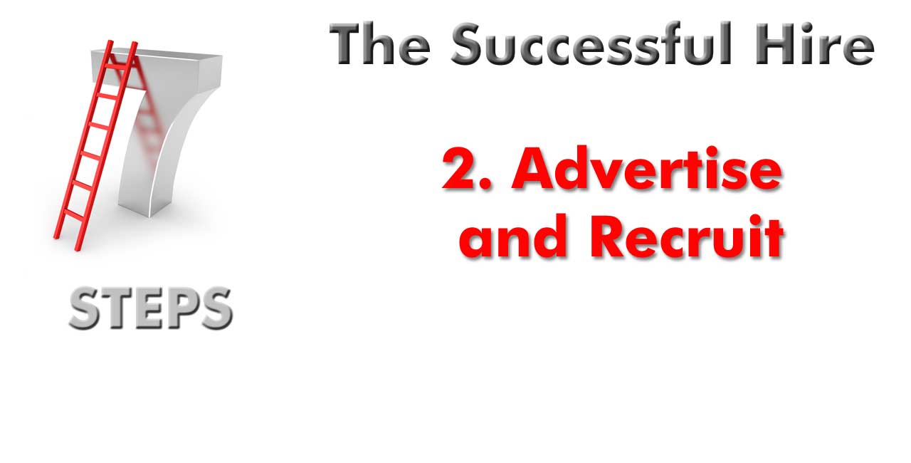 7 Steps to a Successful Hire - Step 2 Advertise and Recruit